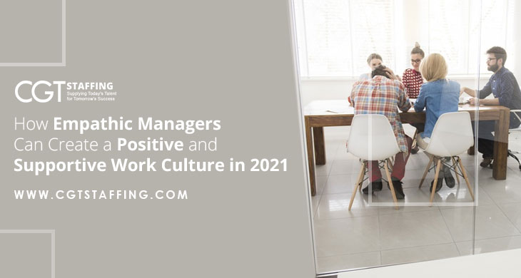 How Empathic Managers Can Create a Positive and Supportive Work Culture in 2021