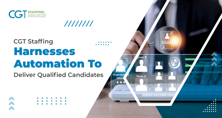 CGT Staffing Harnesses Automation to Deliver Qualified Candidates to Its Clients