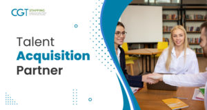 What Does a Talent Acquisition Partner Do - CGT Staffing